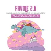 Libraccio Favole 2.0 favole classiche ambientate nei giorni nostri (audiolibro)