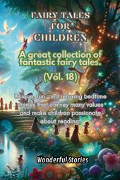 Children's fables. A great collection of fantastic fables and fairy tales. Vol. 18