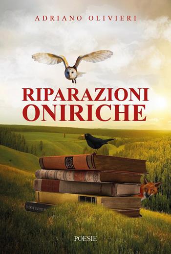Riparazioni oniriche - Adriano Olivieri - Libro Youcanprint 2024 | Libraccio.it