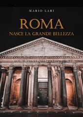 Roma. Nasce la grande bellezza
