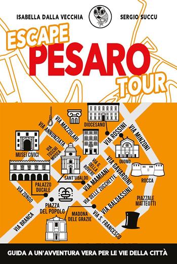 Escape Pesaro tour. Guida a un'avventura vera per le vie della città - Isabella Dalla Vecchia, Sergio Succu - Libro Youcanprint 2024 | Libraccio.it