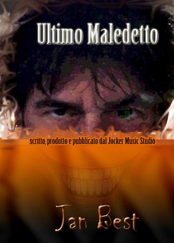 Ultimo maledetto - Jan Best - Libro Youcanprint 2024 | Libraccio.it