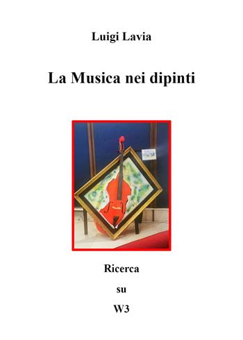 Musica e pittura. Ediz. illustrata - Luigi Lavia - Libro Youcanprint 2024 | Libraccio.it