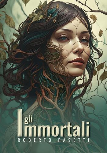 Gli immortali - Roberto Pasetti - Libro Youcanprint 2024 | Libraccio.it