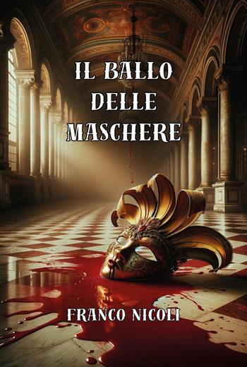 Il ballo delle maschere - Franco Nicoli - Libro Youcanprint 2024 | Libraccio.it