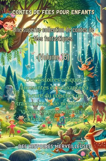 Contes de fées pour enfants. Une superbe collection de contes de fées fantastiques. Vol. 15  - Libro Youcanprint 2024 | Libraccio.it