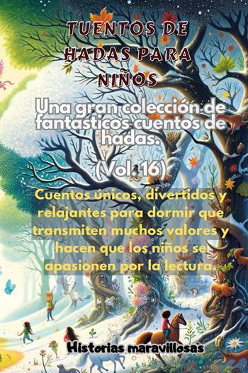 Fábulas para niños. Una gran colección de fabulosos cuentos. Vol. 16  - Libro Youcanprint 2024 | Libraccio.it