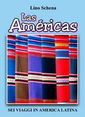 Las Américas. Sei viaggi in America Latina