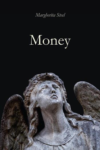 Money - Margherita Steel - Libro Youcanprint 2024 | Libraccio.it