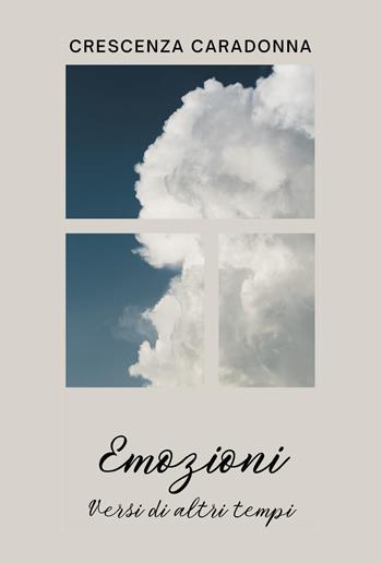 Emozioni. Versi di altri tempi - Crescenza Caradonna - Libro Youcanprint 2024 | Libraccio.it