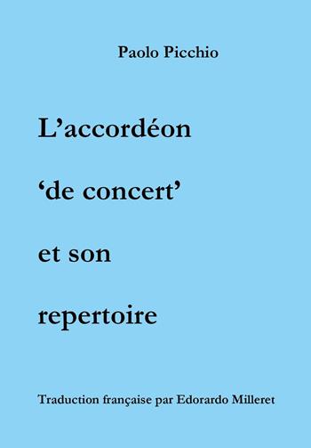 L'accordéon «de concert» et son repertoire - Paolo Picchio - Libro Youcanprint 2024 | Libraccio.it