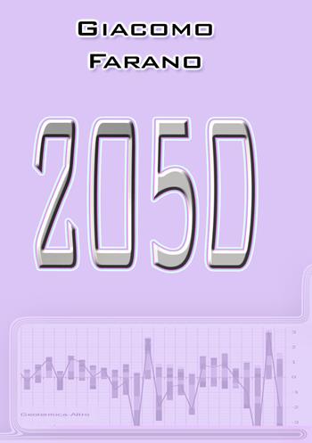2050 - Giacomo Farano - Libro Youcanprint 2024 | Libraccio.it
