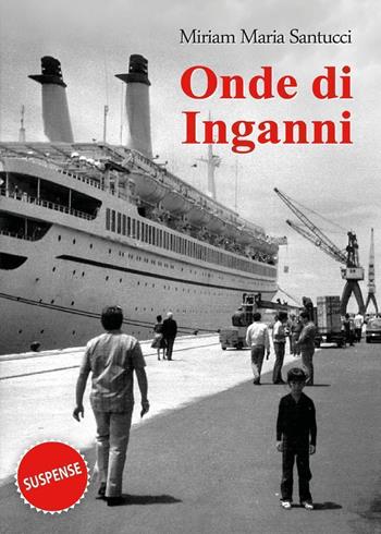Onde di inganni - Miriam Maria Santucci - Libro Youcanprint 2024 | Libraccio.it