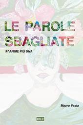 Le parole sbagliate. 37 anime più una