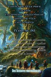 Contes de fées pour enfants. Une superbe collection de contes de fées fantastiques. Vol. 18