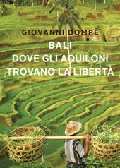 Bali. Dove gli aquiloni trovano la libertà