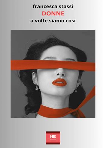 Donne. A volte siamo così - Francesca Stassi - Libro Youcanprint 2024 | Libraccio.it