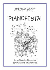 Pianofesta! Corso pianistico elementare per principianti ed autodidatti