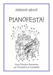 Pianofesta! Corso pianistico elementare per principianti ed autodidatti