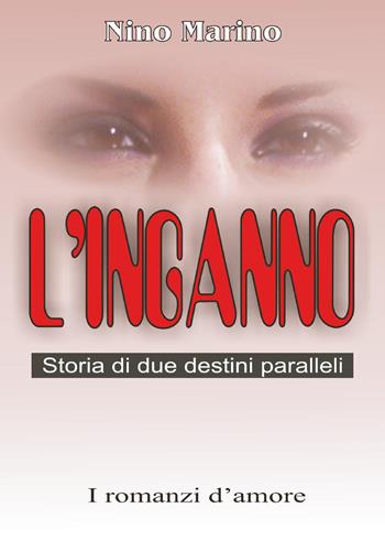 L'inganno. Storia di due destini paralleli - Nino Marino - Libro Youcanprint 2024 | Libraccio.it