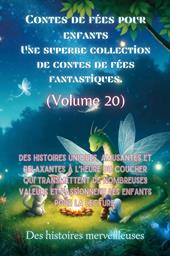 Contes de fées pour enfants. Une superbe collection de contes de fées fantastiques. Vol. 20