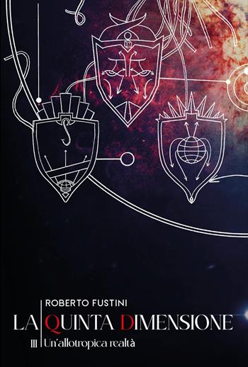 Un'allotropica realtà. La quinta dimensione. Vol. 3 - Roberto Fustini - Libro Youcanprint 2024 | Libraccio.it