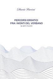 Percorsi erratici fra i monti del Verbano (ed altri monti)