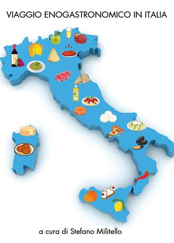 Viaggio enogastronomico in Italia - Stefano Militello - Libro Youcanprint 2024 | Libraccio.it