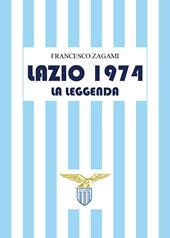 Lazio 1974. La leggenda