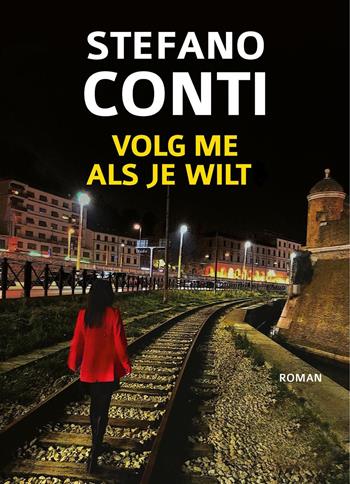 Volg Me, Als Je Wilt - Stefano Conti - Libro Youcanprint 2024 | Libraccio.it