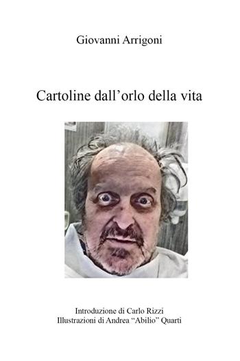 Cartoline dall'orlo della vita - Giovanni Arrigoni - Libro Youcanprint 2024 | Libraccio.it