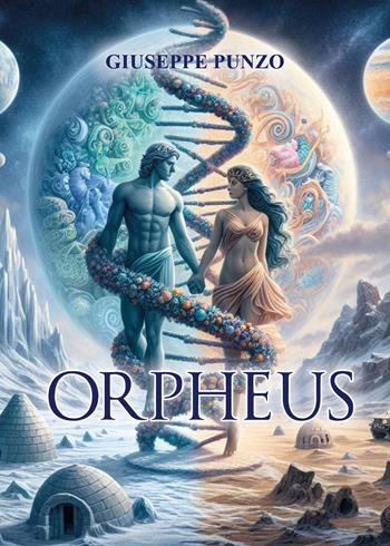 Orpheus - Giuseppe Punzo - Libro Youcanprint 2024 | Libraccio.it