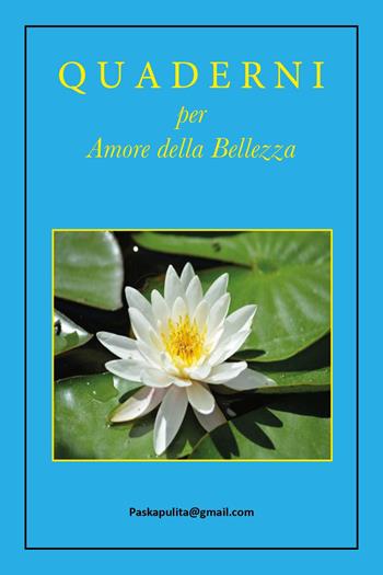 Quaderni per amore della bellezza - Pasquale Pulitanò - Libro Youcanprint 2024 | Libraccio.it