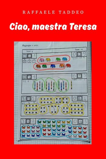 Ciao, maestra Teresa - Raffaele Taddeo - Libro Youcanprint 2024 | Libraccio.it
