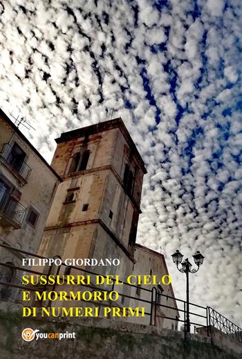 Sussurri del cielo e mormorio di numeri primi - Filippo Giordano - Libro Youcanprint 2024 | Libraccio.it