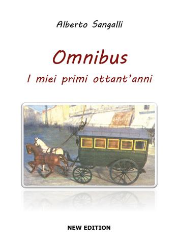 Omnibus. I miei primi ottantanni - Alberto Sangalli - Libro Youcanprint 2024 | Libraccio.it