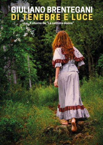Di tenebre e luce - Giuliano Brentegani - Libro Youcanprint 2024 | Libraccio.it