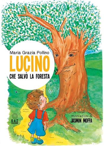 Lucino che salvò la foresta - Maria Grazia Pollino - Libro Youcanprint 2024 | Libraccio.it
