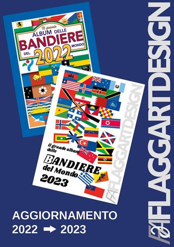 Il grande album delle bandiere del mondo. Aggiornamento 2022-2023 - FlaggArt - Libro Youcanprint 2024 | Libraccio.it