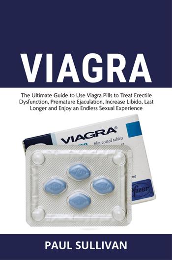 Viagra. The ultimate guide to use Viagra pills to cure erectile dysfunction, premature ejaculation, increase Libido, last longer and enjoy an endless sexual experience - Paul Sullivan - Libro Youcanprint 2024 | Libraccio.it