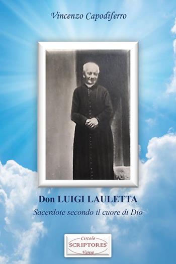 Don Luigi Lauletta. Sacerdote secondo il cuore di Dio - Vincenzo Capodiferro - Libro Youcanprint 2024 | Libraccio.it