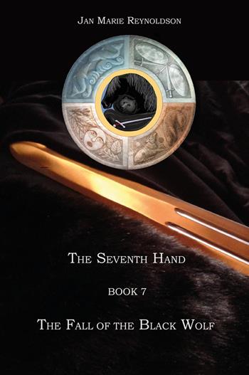 The seventh hand. Vol. 7: The fall of the black wolf - Jan Marie Reynoldson - Libro Youcanprint 2024 | Libraccio.it