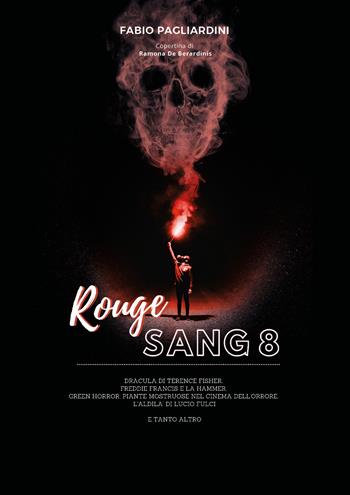 Rouge sang: raccolta di scritti sul cinema dell'orrore. Vol. 8 - Fabio Pagliardini - Libro Youcanprint 2024 | Libraccio.it