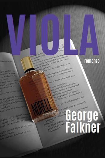 Viola - George Falkner - Libro Youcanprint 2024 | Libraccio.it