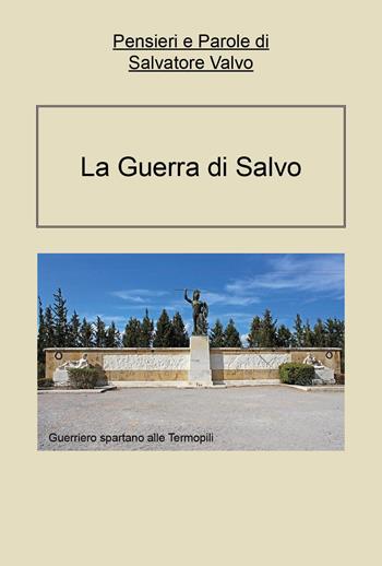 La guerra di Salvo - Salvatore Valvo - Libro Youcanprint 2024 | Libraccio.it
