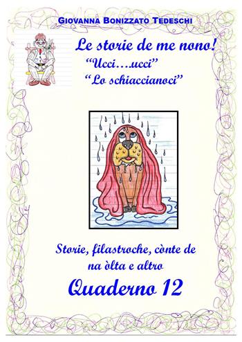 Le storie de me nono!. Vol. 12 - Giovanna Bonizzato Tedeschi - Libro Youcanprint 2024 | Libraccio.it