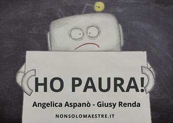 Ho paura! - Angelica Aspanò, Giusy Renda - Libro Youcanprint 2024 | Libraccio.it