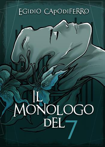 Il monologo del 7 - Egidio Capodiferro - Libro Youcanprint 2024 | Libraccio.it