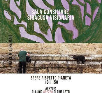 Sala Consiliare Siracusa Visionaria. Sfere rispetto pianeta 101/150 - Claudio Arezzo Di Trifiletti - Libro Youcanprint 2024 | Libraccio.it