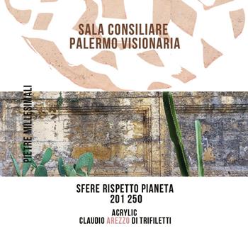 Sala Consiliare Palermo Visionaria. Sfere rispetto pianeta 201/250 - Claudio Arezzo Di Trifiletti - Libro Youcanprint 2024 | Libraccio.it
